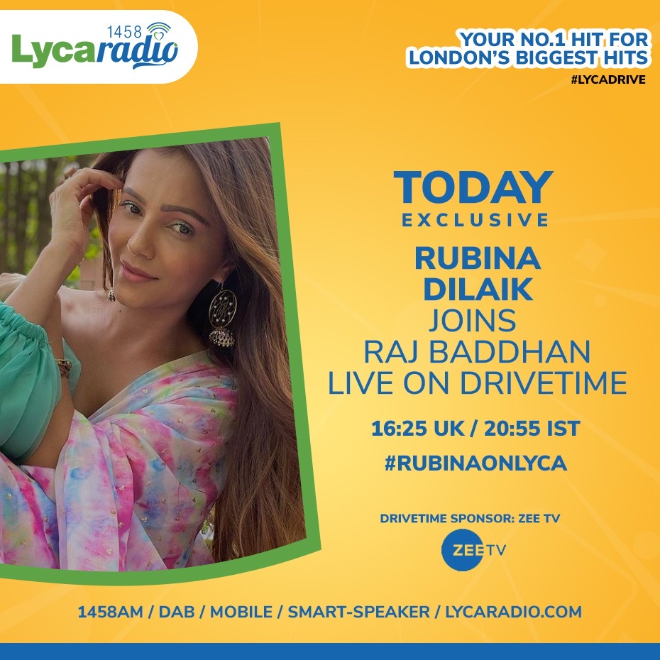 RajBaddhan's tweet photo. 🚨 TODAY 

#BiggBoss14 winner &amp; #Shakti star #RubinaDilaik joins me LIVE on #LycaRadio’s #Drivetime show at 16:25 UK / 20:55 IST - Sponsored by ZEE TV

Tag Qs: #RubinaOnLyca

#LycaMedia #LycaDrive #TeamDilaik 
@RubiDilaik @LycaRadio1458 https://t.co/SvNSwSpLH1