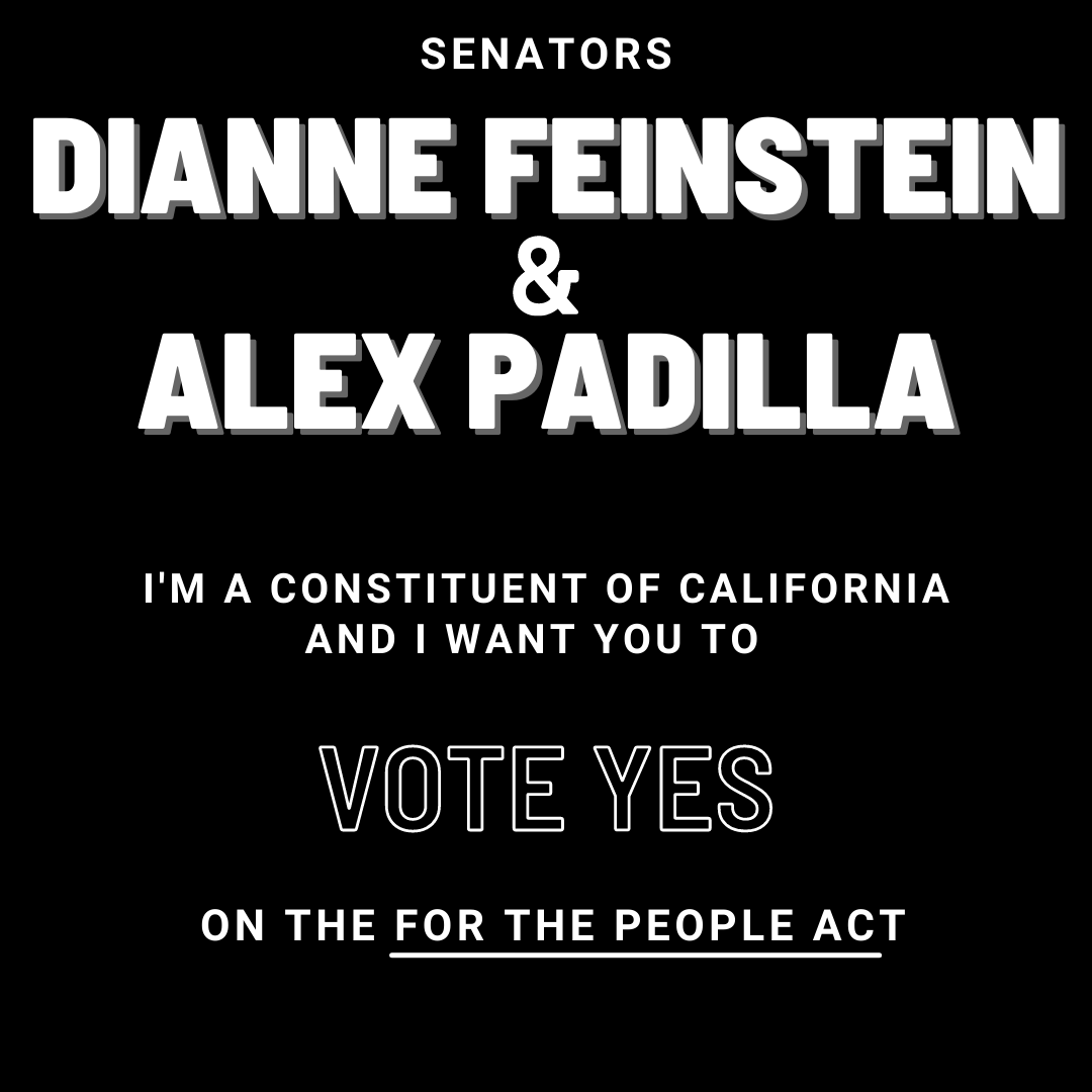 Hey <a href="/SenFeinstein/">Senator Dianne Feinstein</a> and <a href="/AlexPadilla4CA/">Alex Padilla</a>, I am your constituent and I support voting access for all Americans. Vote YES on the #ForthePeopleAct (S1) #CallOutYourSenators