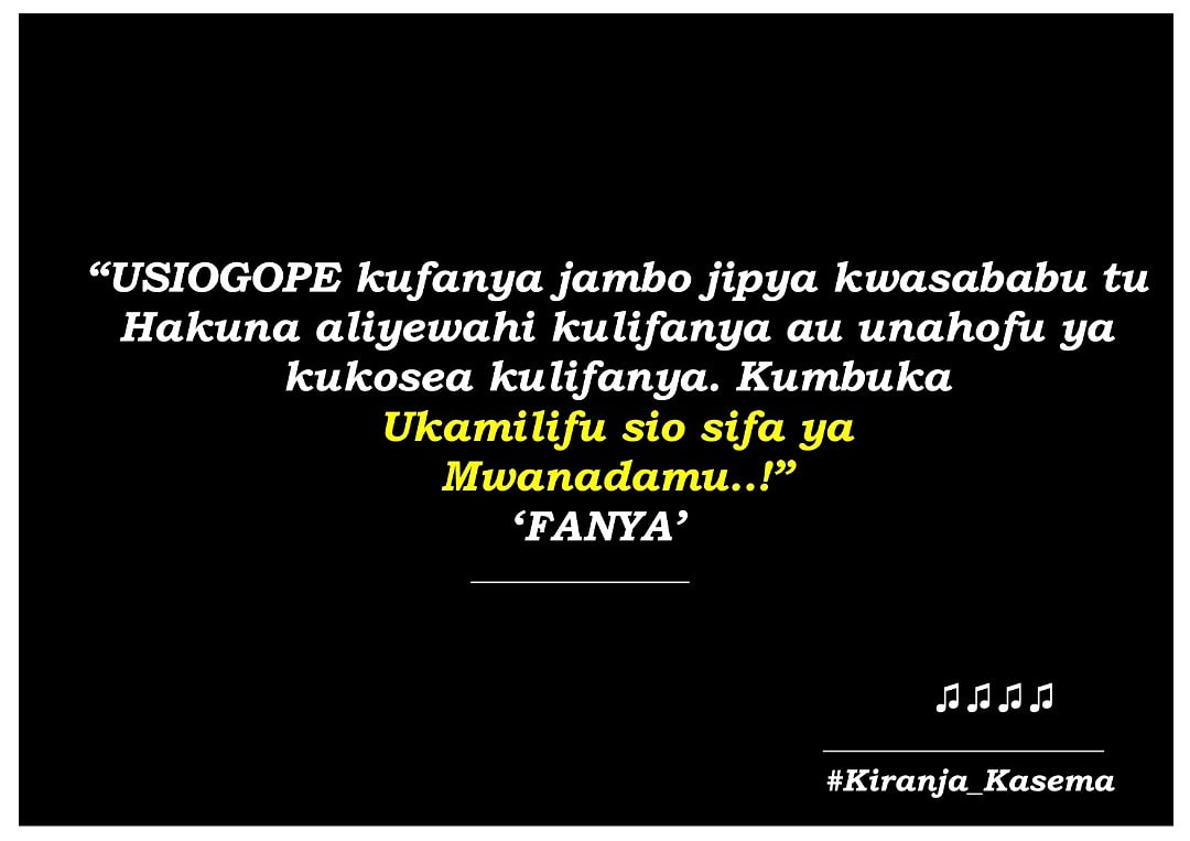 KiranjaWaTaifa's tweet photo. #KiranjaLesson11
:
"USIOGOPE kufanya jambo jipya kwasababu tu hakuna aliyewahi kulifanya au unahofu ya kukosea kulifanya. Kumbuka 'UKAMILIFU sio sifa ya Mwanadamu...FANYA!"
:
#KiranjaKasema #KiranjaKasema https://t.co/fecTgAM3dQ