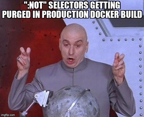 overflow_meme's tweet image. ":not" selectors getting purged in production Docker build stackoverflow.com/questions/6767… #postcss #tailwindcss