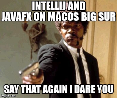 overflow_meme's tweet image. IntelliJ and JavaFX on MacOs Big Sur stackoverflow.com/questions/6536… #intellijidea #javafx #javafx8 #macosbigsur #java