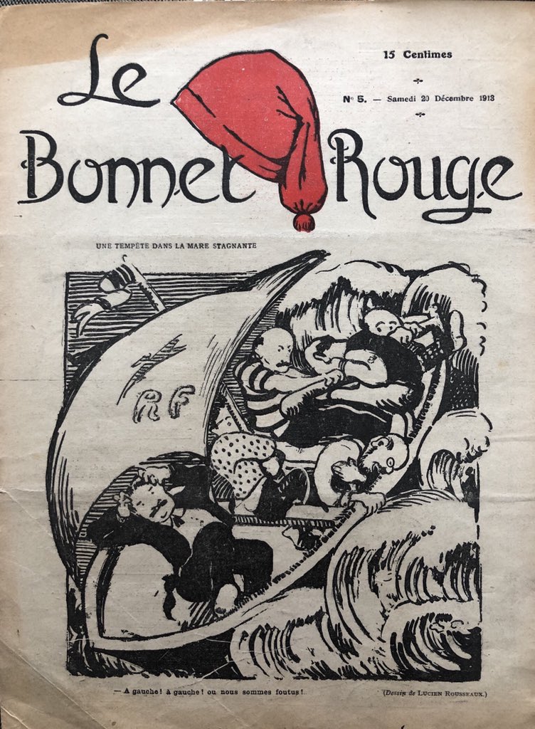 « À gauche ! À gauche ! Ou nous sommes foutus », Le Bonnet rouge, 1913... 