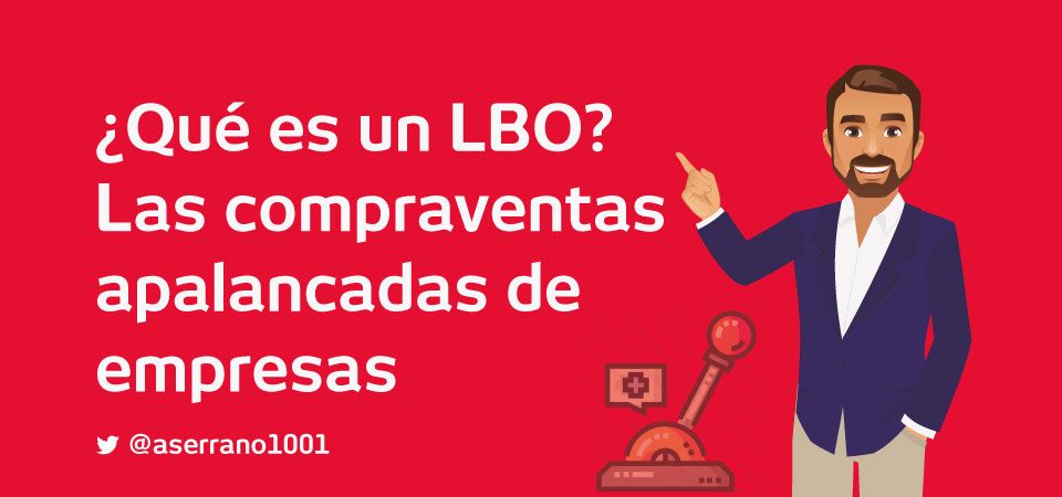 ¿Qué es un LBO? Las compraventas apalancadas de empresas bit.ly/2QITz7A vía <a href="/aserrano1001/">Antonio Serrano</a> #LBO #Derecho #Compraventa