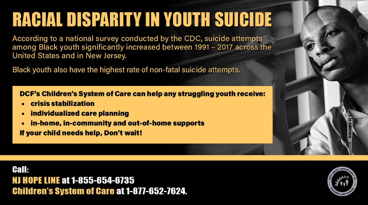 Black &amp; African American Youth experience unique stressors that can exacerbate depression and thoughts of suicide.

If someone you know needs immediate help, call: 
☎️NJ Hopeline 1 855-654-6735
☎️CSOC 1 877-652-7624