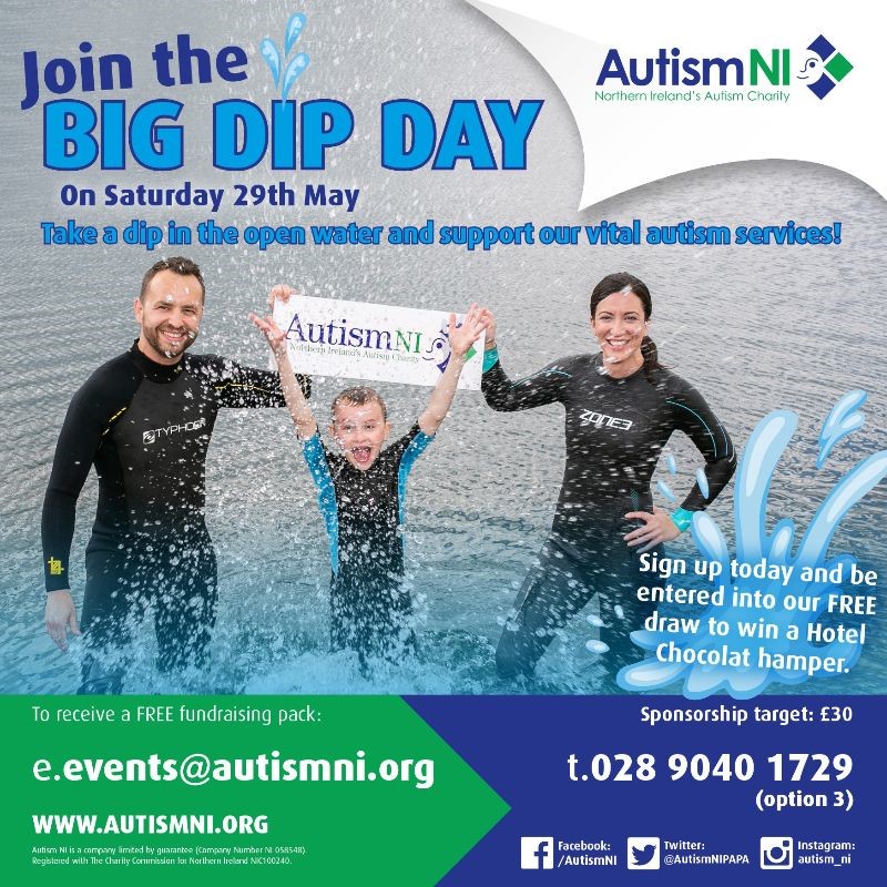 Join the ‘Big Dip Day’ on Saturday 29th May!
Make a splash and take a dip in the open water in this fun challenge. 
AutismNI are asking each person taking part to raise as much as they can to support Autism NI’s vital services.
To sign up, please email events@autismni.org