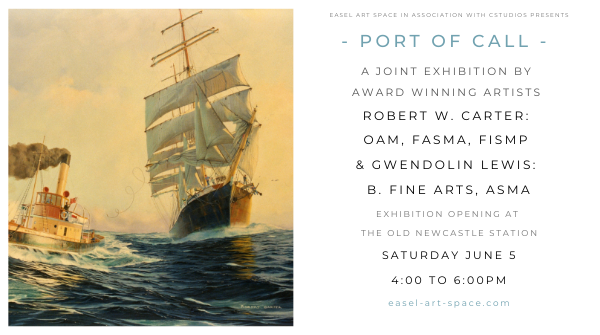 - PORT OF CALL - 
Newcastle has a long maritime history dating from the earliest days of Colonial Australia. Join us to celebrate this relationship with the sea as revealed by two award winning artists Robert W Carter OAM, FASMA,FISMP &amp; Gwendolin Lewis B. FINE ARTS, ASMA