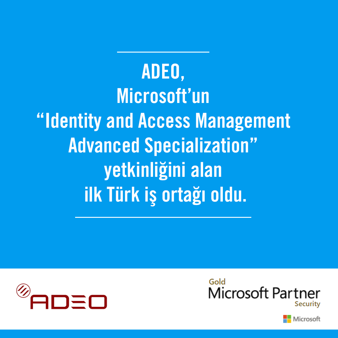 AdeoAkademi's tweet photo. #Adeo, #Microsoft’un “Identity and Access Management Advanced Specialization” yetkinliğini alan ilk Türk iş ortağı oldu. https://t.co/6LcEsYrZMi