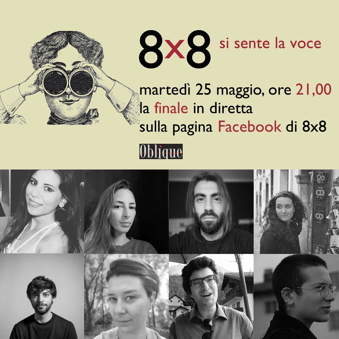 Alle 21,00 c'è la finale di <a href="/8x8_oblique/">8x8_oblique</a> 
diretta sulla pagina Facebook di 8x8.

Con noi le case editrici: @effequ, <a href="/giulioperrone/">Giulio Perrone Editore</a>, <a href="/ilSaggiatoreEd/">ilSaggiatore</a> 
#8x8