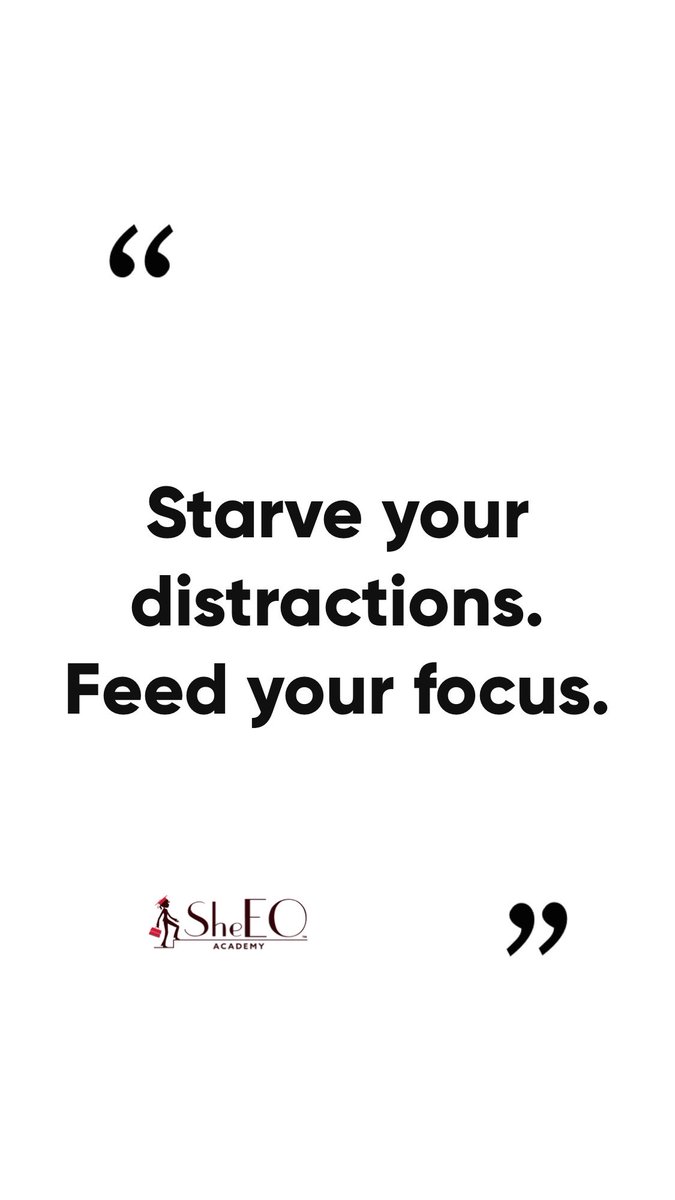 Starve your distractions. Feed your focus. Be a SheEO! #motivationalquote #sheeoacademy