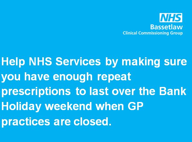 With the #BankHolidayWeekend approaching we are asking patients to make sure they have enough repeat prescriptions to last them over the #bankholiday when GP practices are closed.

By making sure we have our prescriptions in time will help reduce demand on busy NHS services