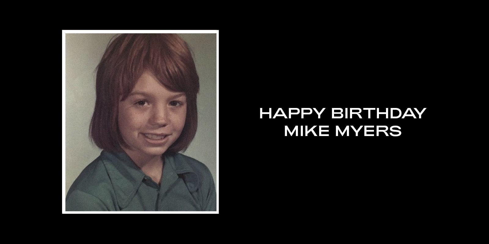 Beyoncé wishes Mike Myers a happy 58th birthday. 