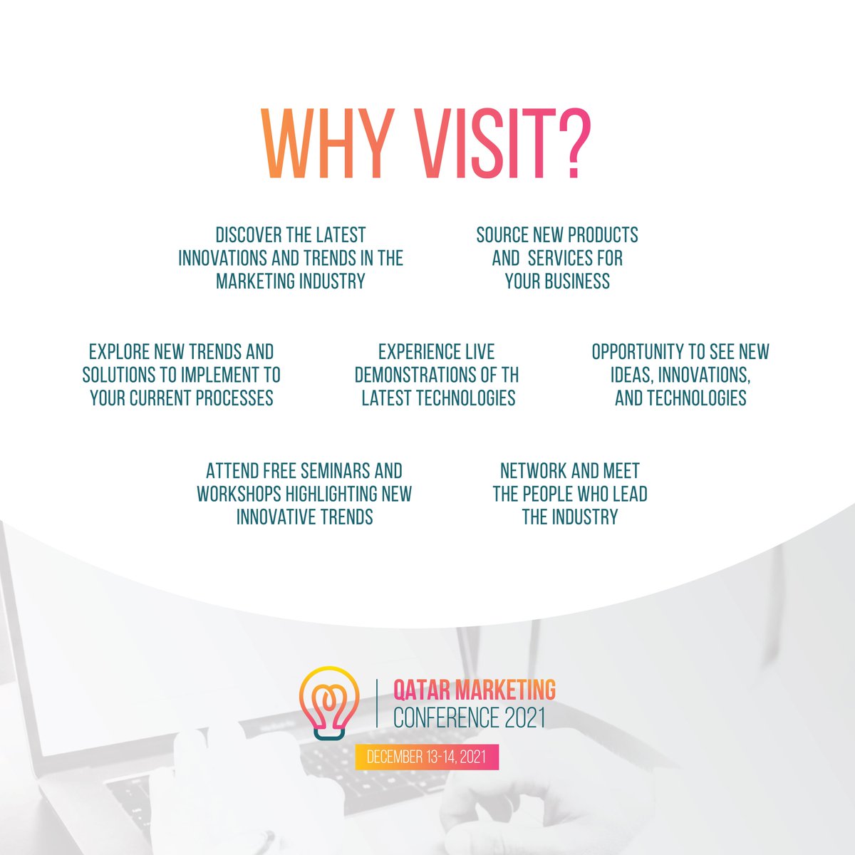 ConferenceQatar's tweet image. Hear and learn from today’s marketers and stay one step ahead in reaching your target consumers at #QatarMarketingConf taking place on December 13-14, 2021!

For more info, please contact Nikki Prado at
📧 nikki.prado@nextfairs.com
📞 +974 50550640
🌐qatar-marketingconf.com