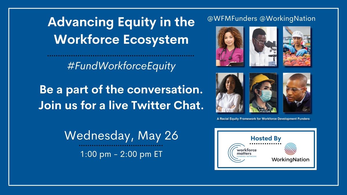SocialFinanceUS's tweet image. Get set for a Twitter chat tomorrow May 26, at 1p ET at #FundWorkforceEquity -
on promoting #racialequity in #workforcedevelopment #philanthropy. RSVP at
bit.ly/3y50ni6. Here’s a framework from @WFMFunders: bit.ly/3vUuirg @WorkingNation