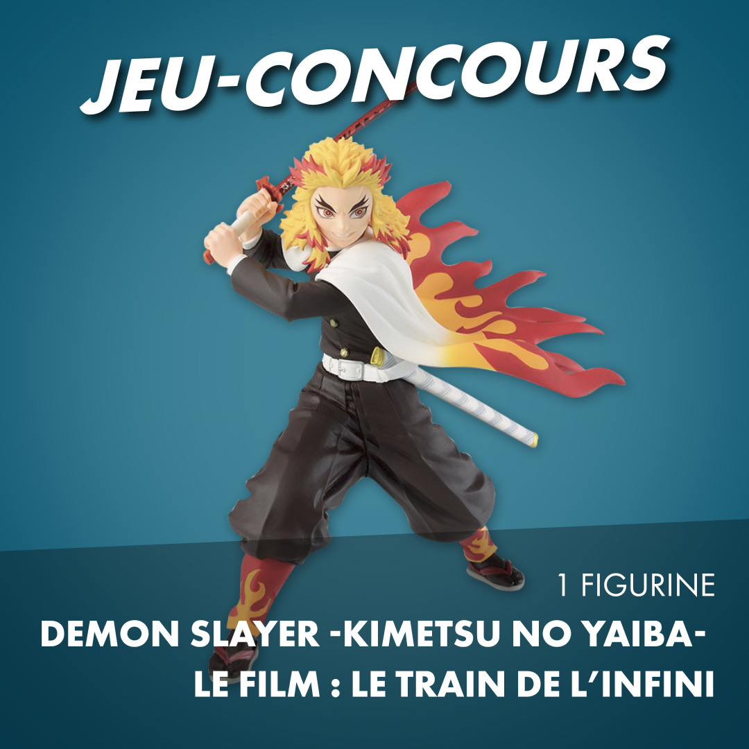 CGRCinemas's tweet image. 🚂 Follow + RT @CGRCinemas et @PaniniManga pour tenter de remporter une figurine Kyojuro Rengoku à l’occasion de la sortie en salle de « #DemonSlayer -Kitmetsu no yaiba- Le film : Le train de l’infini ».

Tirage au sort le 1er juin. 

Bonne chance à tous 🔥