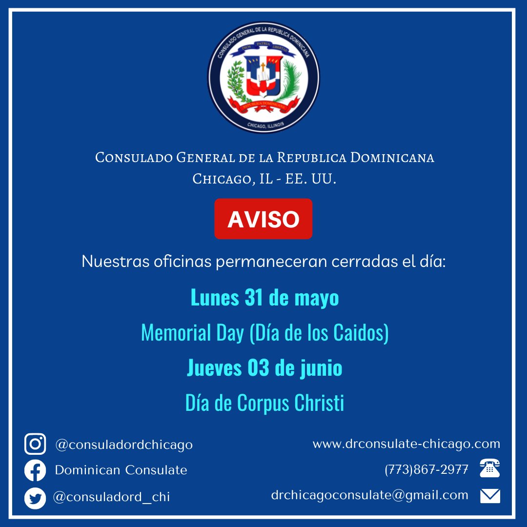 consuladord_chi's tweet photo. Saludos! Les avisamos que nuestras oficinas permanecerán cerradas este, Lunes 31 de mayo (Memorial Day) y Jueves 03 de junio (Corpus Christi). #dominicanosenelexterior #consuladordchicago #aviso @MIREXRD https://t.co/wGtIQwDQiO