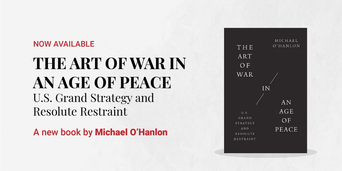 BrookingsFP's tweet photo. In his new book The #ArtOfWar in an Age of Peace, @MichaelEOHanlon argues U.S. foreign policy must be firm in defending existing alliance commitments, but show #ResoluteRestraint in using military force: https://t.co/994l4nATOd https://t.co/5QtwhZ8s6P