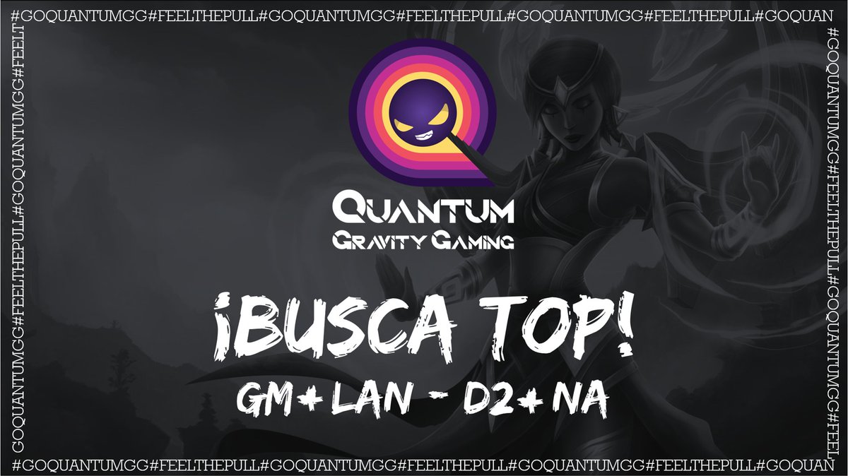 QuantumGravityG's tweet photo. ¡Reclutamiento!
QGG está en búsqueda de TOP y ADC de cara al #CNM2021 - Clausura!
Remuneración: Si
ELO: GM+ LAN - D2+ NA (indispensable)
Radicación: Méx (pref), pero abierto a cualquier país de LAN.
Si estás interesado envía tus datos a contacto@quantumgg.org
#feelthepull https://t.co/JsROndMkio