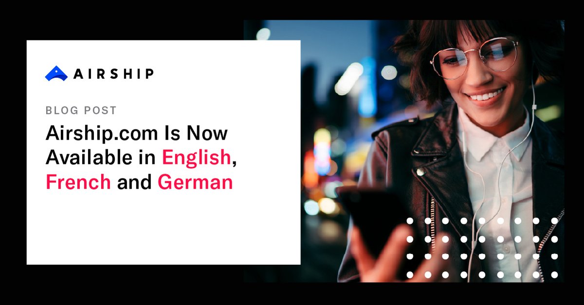 airship's tweet photo. Welcome! Bienvenue! Herzlich Willkommen! https://t.co/kcUMGptfK8 is now available in three languages to better support the needs of our local customers: English, French and German. Learn more about our localized features and the latest @accengage updates: https://t.co/VOcQZ91LIS https://t.co/DrZXHkYl5p