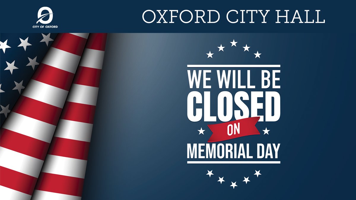 CityOfOxfordAL's tweet photo. City Hall will be closed Memorial Day! Have a great, long weekend! https://t.co/MhaeSKLuHf