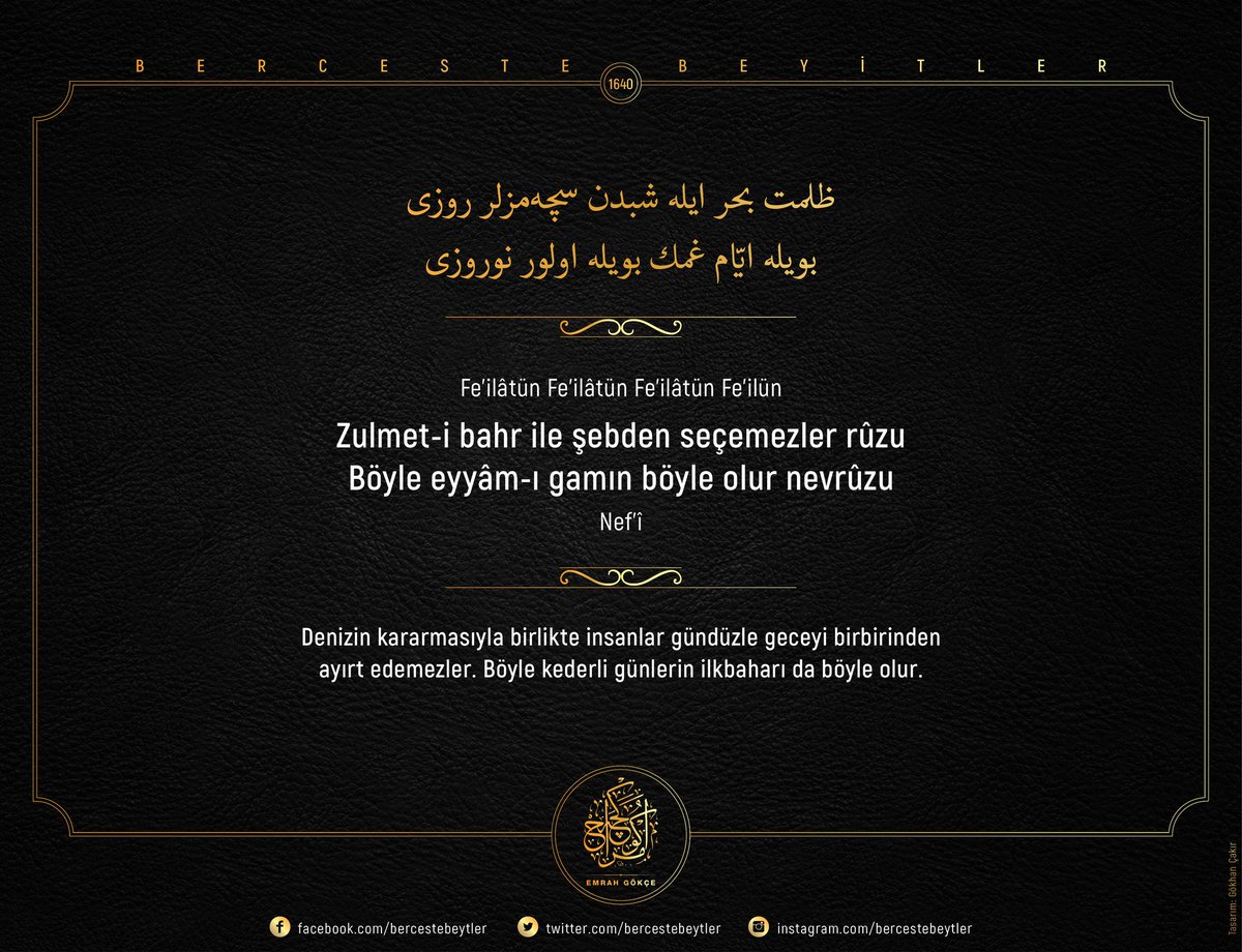 Berceste Beyitler - 1640

Zulmet-i bahr ile şebden seçemezler rûzu
Böyle eyyâm-ı gamın böyle olur nevrûzu

| Nef'î