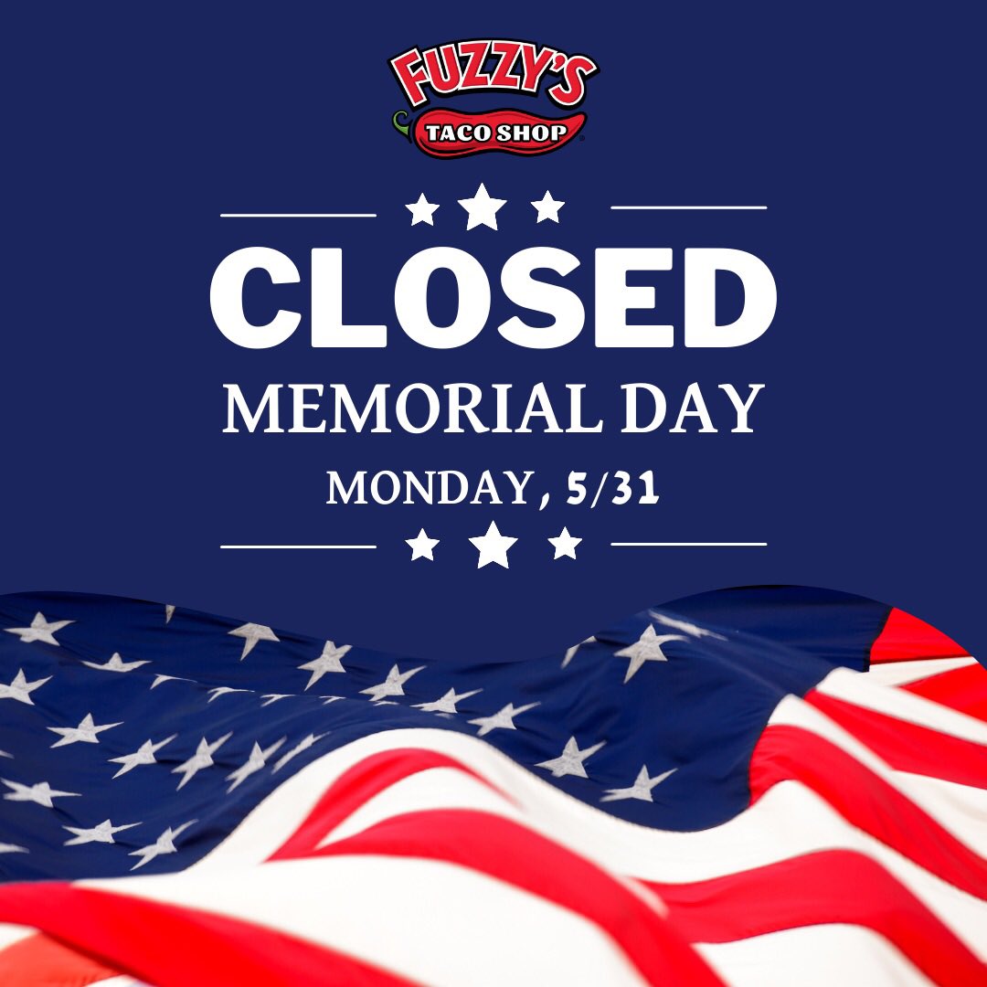 Please note that will be closed for Memorial Day. We apologize for any taco and/margarita inconveniences.