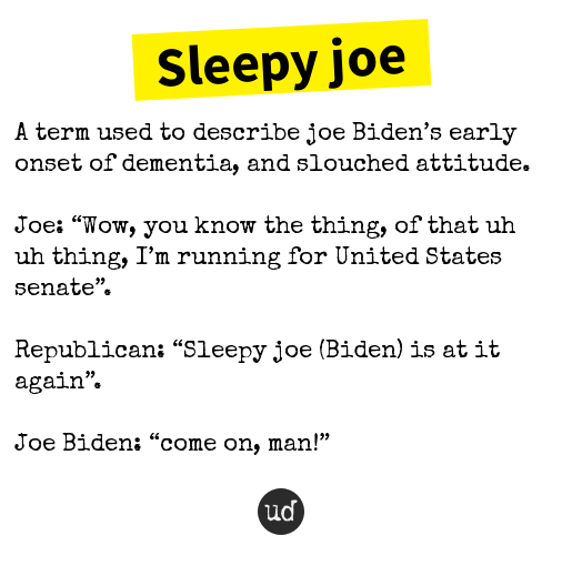 Urban Dictionary on Twitter "DJR_08 Sleepy joe A term used to