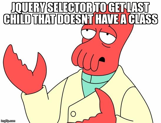 overflow_meme's tweet image. jQuery selector to get last child that doesnt have a class stackoverflow.com/questions/5008… #jqueryselectors