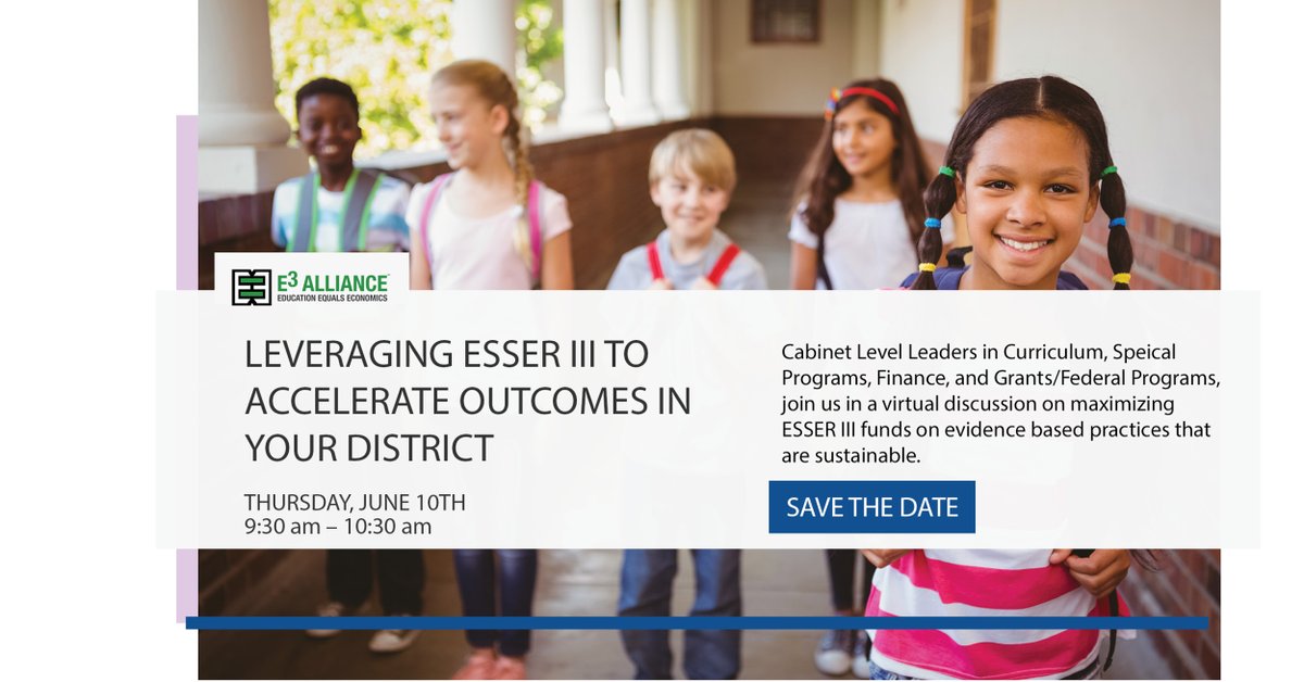 E3Alliance's tweet photo. SAVE THE DATE for an upcoming webinar that will help you leverage ESSER funding to accelerate outcomes in your district. If you are a cabinet-level leader in curriculum, special programs, finance, grants/federal programs, you will want to join us. Stay tuned for more details. https://t.co/VWjwU7DBnH
