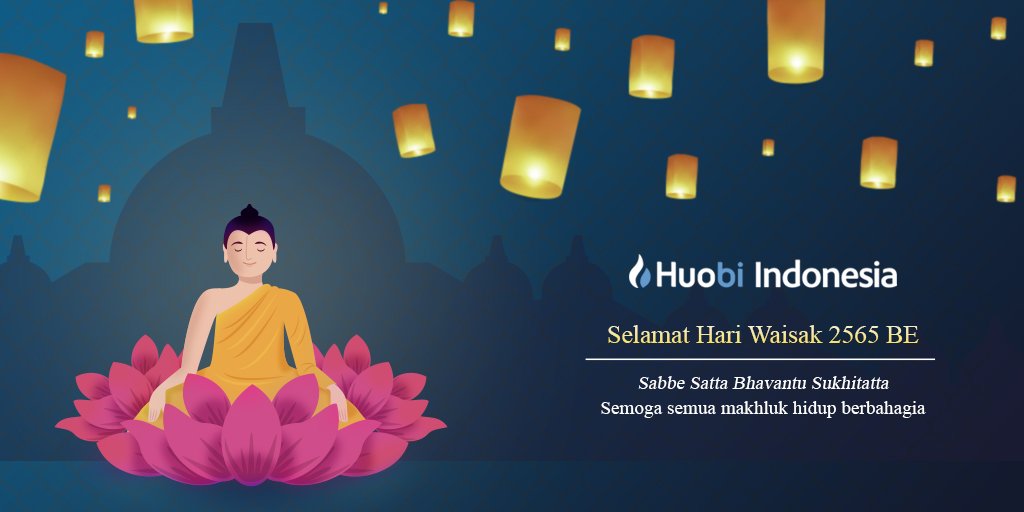 Segenap keluarga besar Huobi Indonesia mengucapkan Selamat Hari Waisak, Semoga semua makhluk berbahagia, semoga semua trader berbahagia 🙏