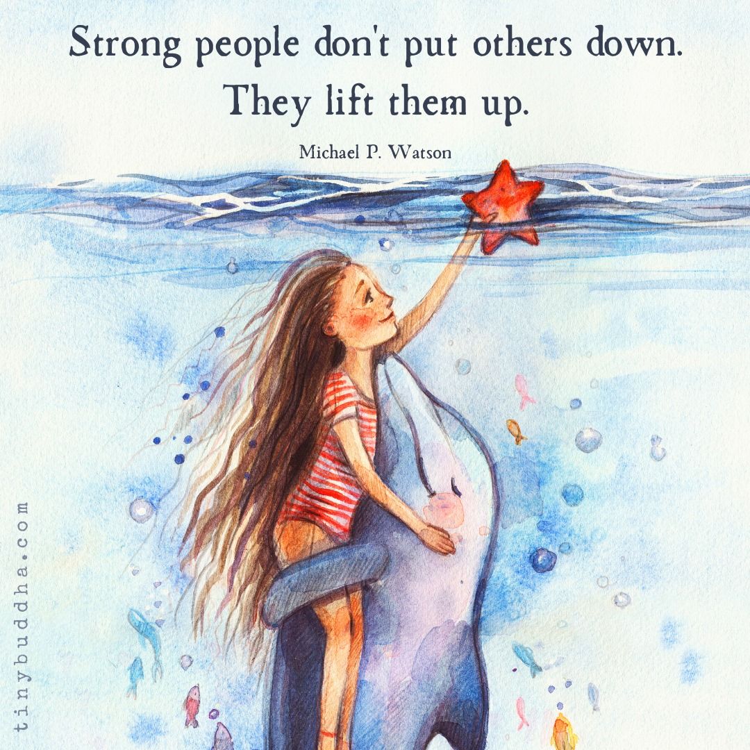 tinybuddha's tweet photo. "Strong people don't put others down. They lift them up." ~Michael P. Watson https://t.co/5aH9nqEDt1
