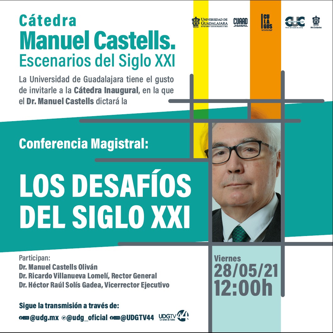 Te invitamos a ser parte de la Cátedra Manuel Castells, con la conferencia "Los desafíos del siglo XXI" impartida por el Dr. Castells. Nos acompañará el Rector General, <a href="/rvillanueval/">Ricardo Villanueva</a>. 

🗓️ 28 de mayo, 12:00 h
Sigue la transmisión en <a href="/udg_oficial/">Universidad de Guadalajara</a> y <a href="/CANAL44TV/">Canal 44</a>.