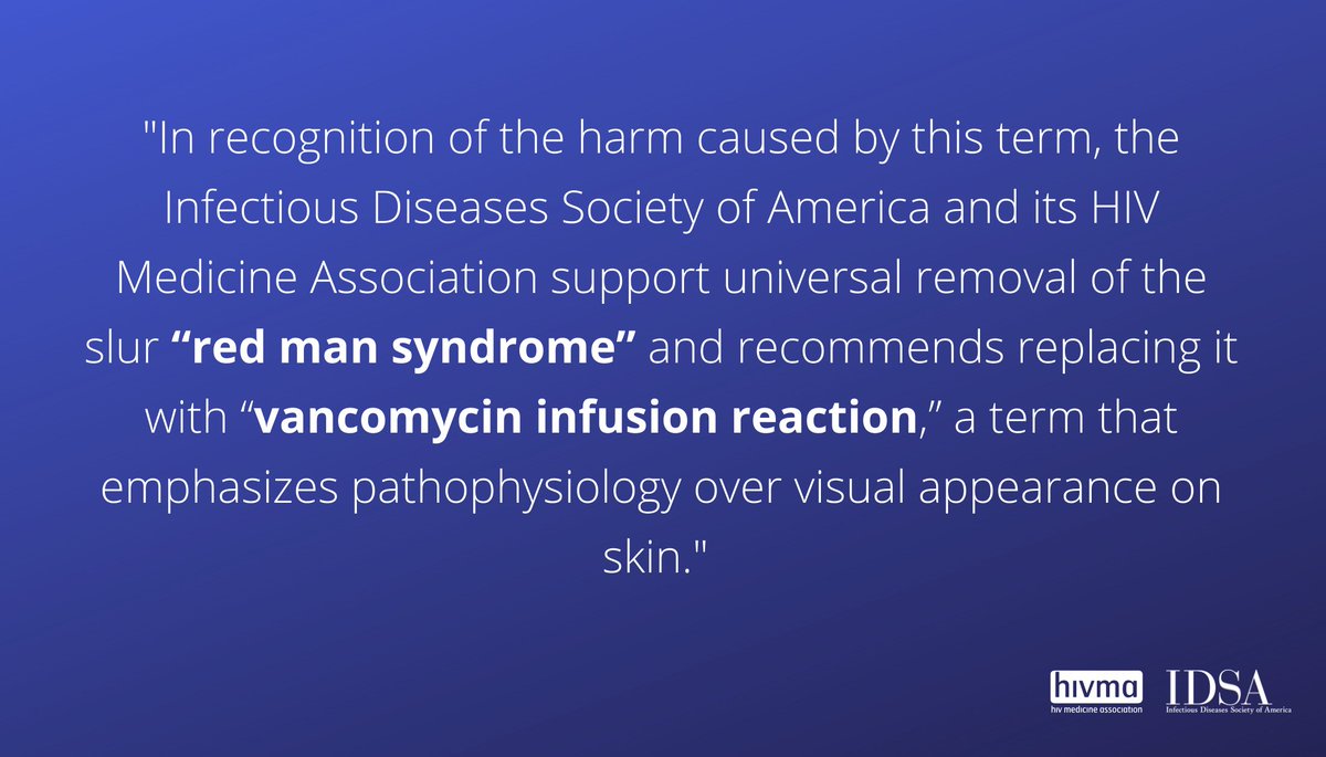 IDSA (@idsainfo) on Twitter photo IDSA and <a href="/HIVMA/">HIV Medicine Association</a> recently approved a position statement supporting universal removal of the slur “red man syndrome” from written and verbal communications and replacing it with “vancomycin infusion reaction,”.
Read the full statement: bit.ly/3oPlKjl IDSA and <a href="/HIVMA/">HIV Medicine Association</a> recently approved a position statement supporting universal removal of the slur “red man syndrome” from written and verbal communications and replacing it with “vancomycin infusion reaction,”.
Read the full statement: bit.ly/3oPlKjl