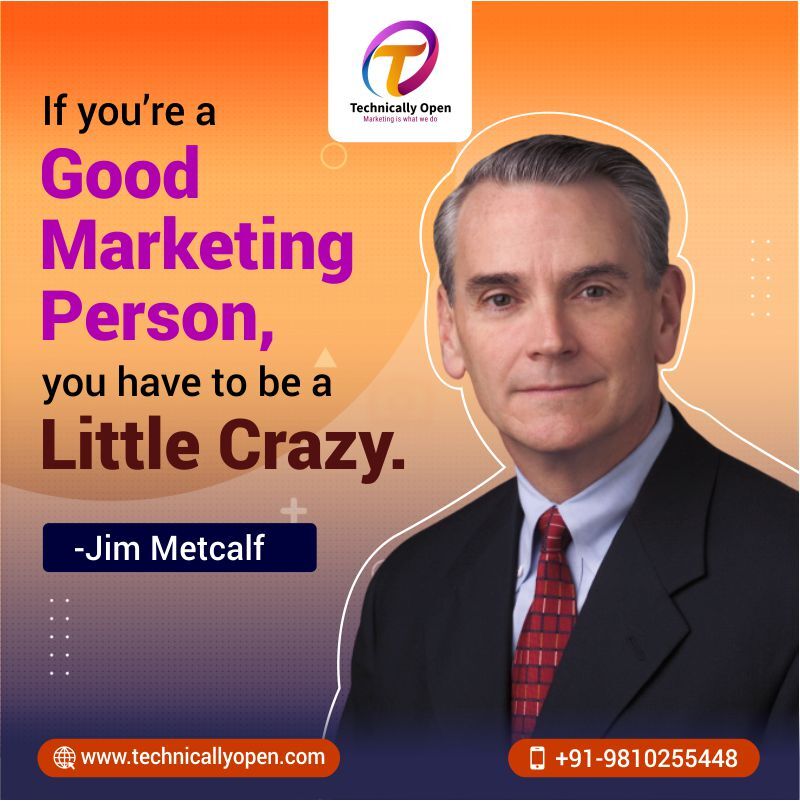 Well quoted by Jim Metcalf.
Marketing is a really competitive sector to have a long-lasting and positive impression you need to be out of the box.
Follow @technicallyopen 
.#quotes #businessquotes #reading #businessleaders #businessesusa #businessescanada #smallbusinessescanada