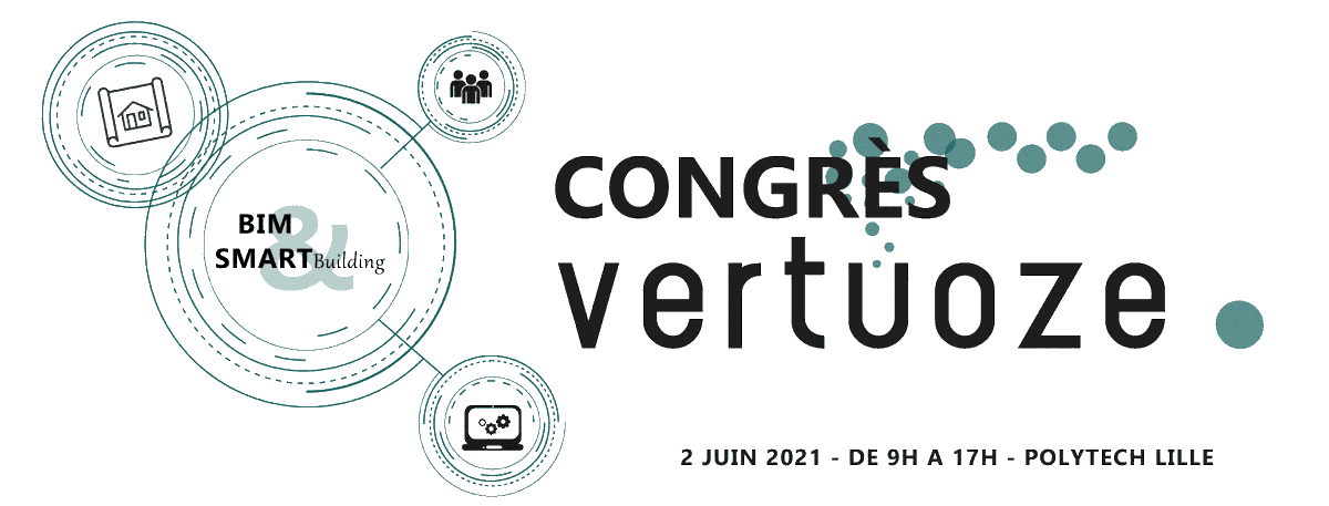 Congrès VERTUOZE 2021 :  
📍 2 juin 2021 – De 9h à 17h - Polytech Lille.
🔹 3 conférences sur le BIM, 
🔹 3 conférences sur les bâtiments intelligents 
🔹 et 3 ateliers participatifs!
Inscriptions : lien.hexabim.com/4Q3R