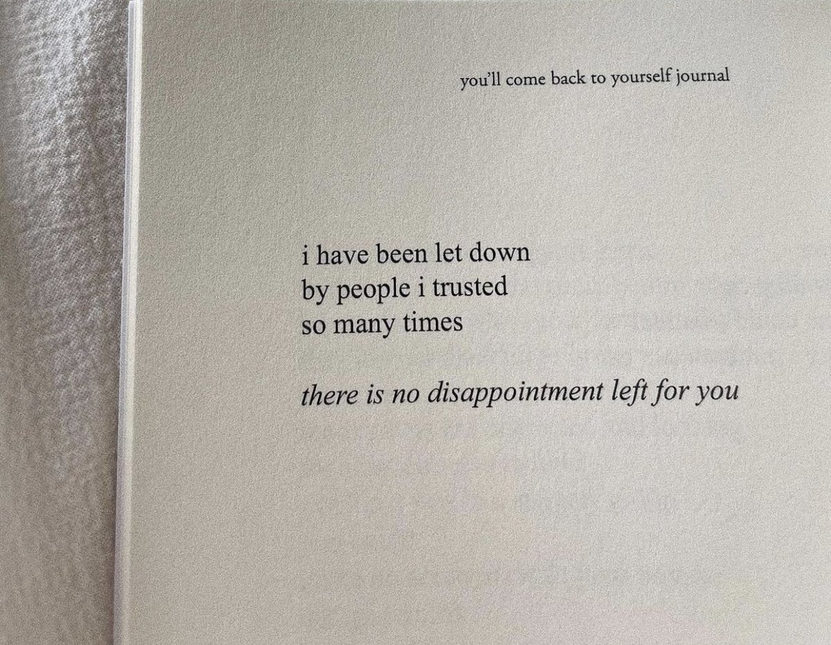 i’ve been let down so many times..