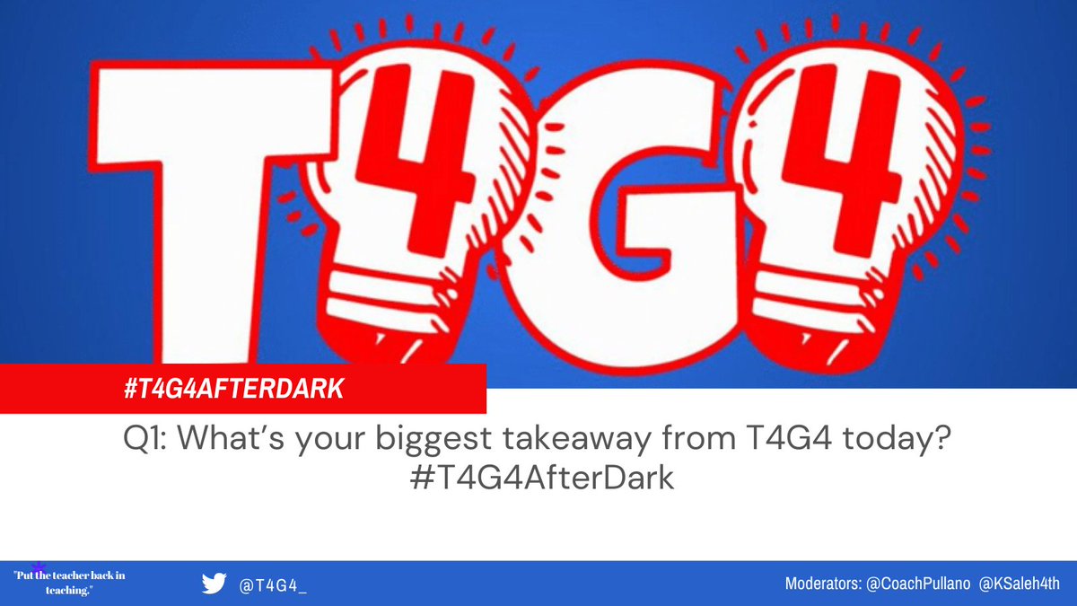 #T4G4AfterDark Q1 Again - What's your biggest takeaway from #T4G4 today? (Retweet and include the hashtag #T4G4AfterDark and you can see one another's responses!)