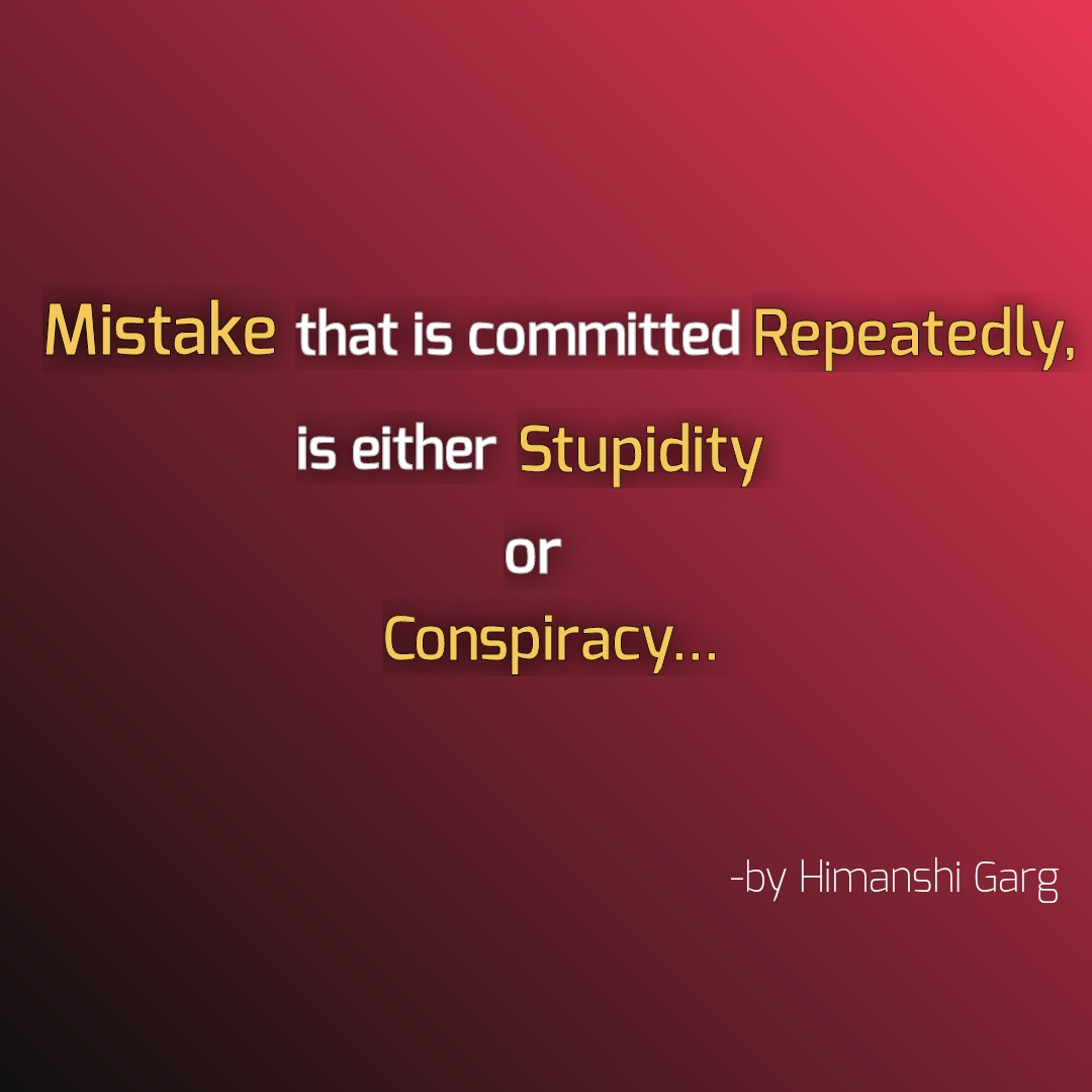 A Mistake that is committed Repeatedly, 
is either Stupidity or Conspiracy......

#morningthoughts #wednesdaythought #quoteoftheday @QuoteDaily @unkonfined @911well