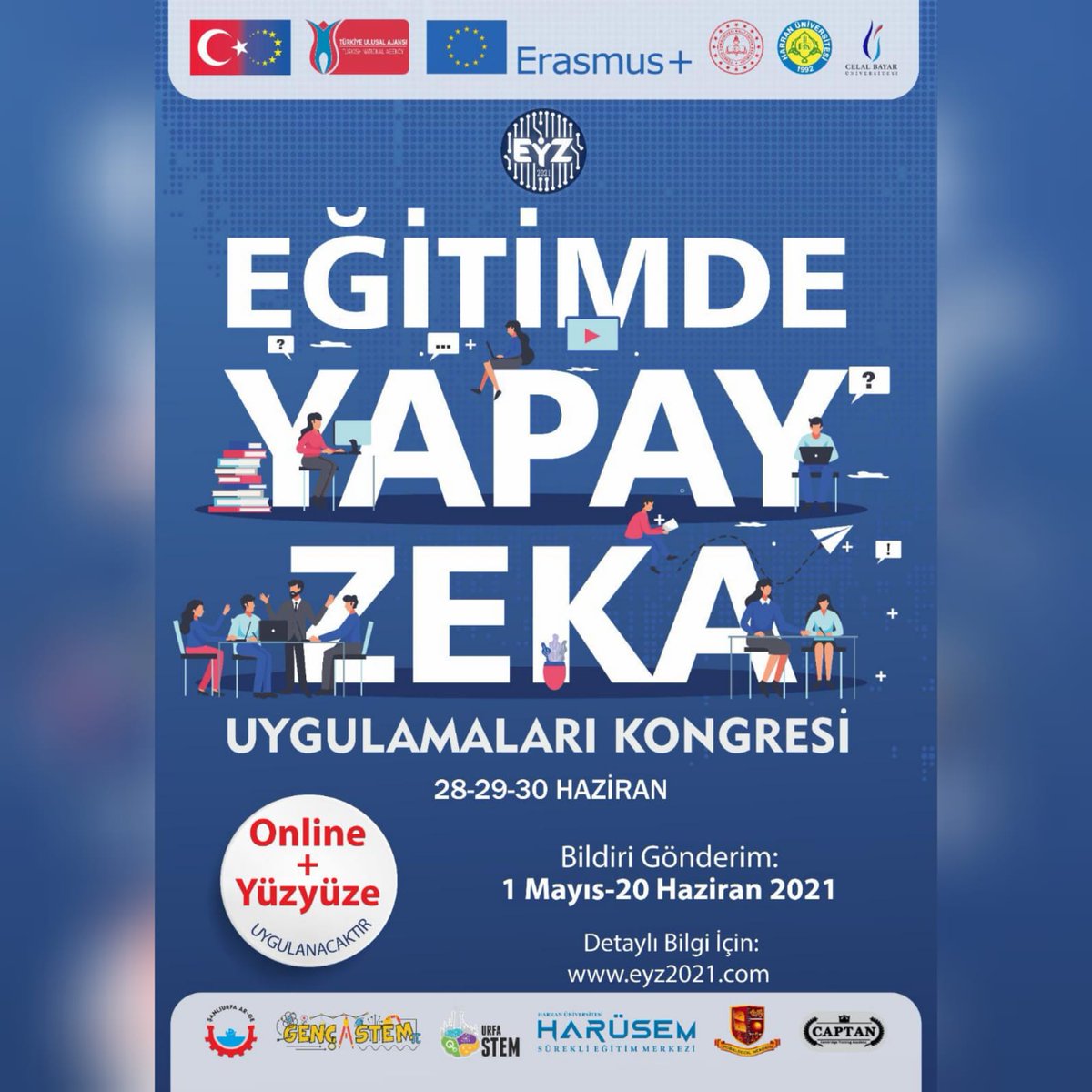 1. Ulusal Eğitimde Yapay Zeka Uygulamaları Kongresi Üniversitemiz ev sahipliğinde MEB, Manisa Celal Bayar Üniversitesi, Şanlıurfa İl Milli Eğitim Müdürlüğü ve Genç STEM Derneği işbirliğinde düzenlenecektir. Ayrıntılı bilgilere eyz2021.com adresinden erişebilirsiniz.