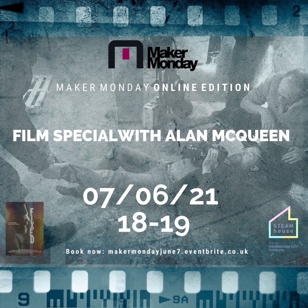 Maker_Monday's tweet photo. >> BOOKING NOW <<

Next @Maker_Monday Online: 7th June 6-7pm
➡️Film Special with award-winning filmmakers @Cannesman1 @Roymonde and Jez Alsop 
➡️Talking about making their new film Fixed, shot entirely in Brum during lockdown.

Book your free place: https://t.co/8ysyHY8SUk https://t.co/DqMCJafTQ7