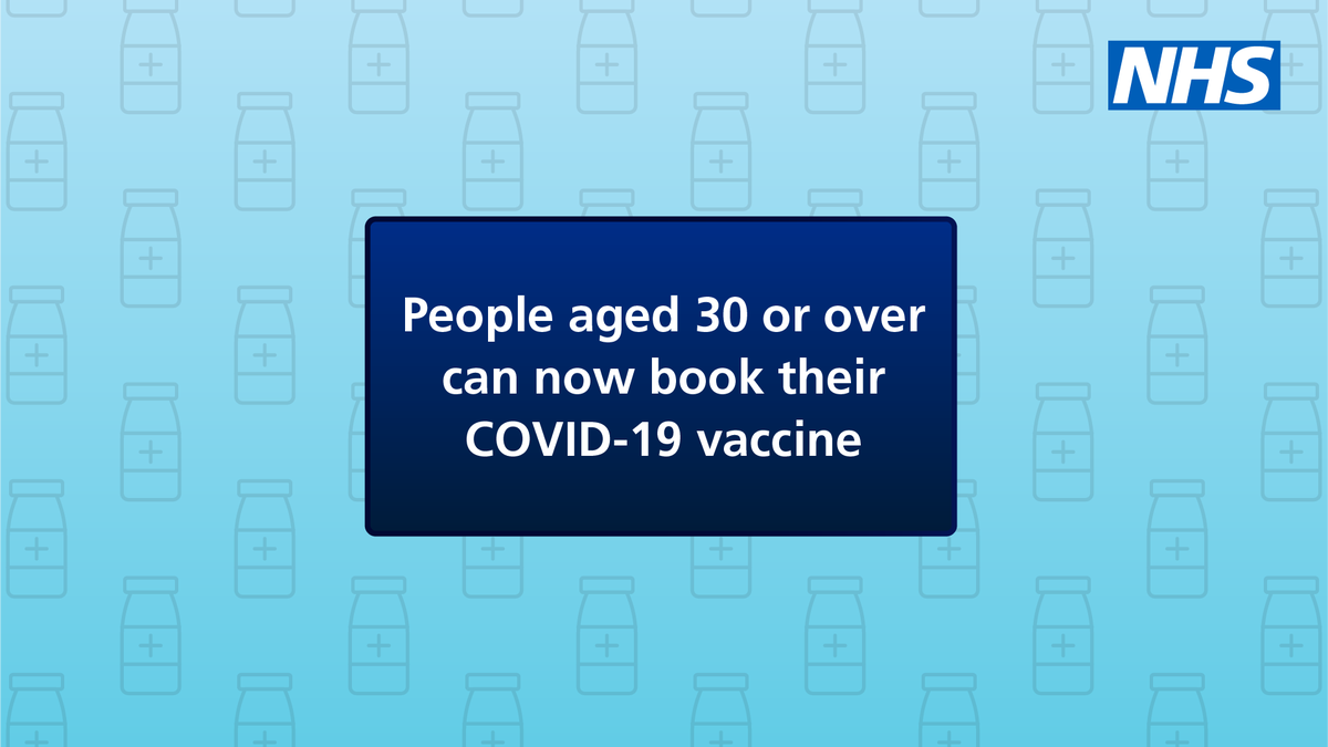 If you're aged 30 or over, or if you turn 30 before 1 July 2021, you can now book your COVID-19 vaccine. 

Book your vaccination appointment online at nhs.uk/CovidVaccine or by calling 119 for free.