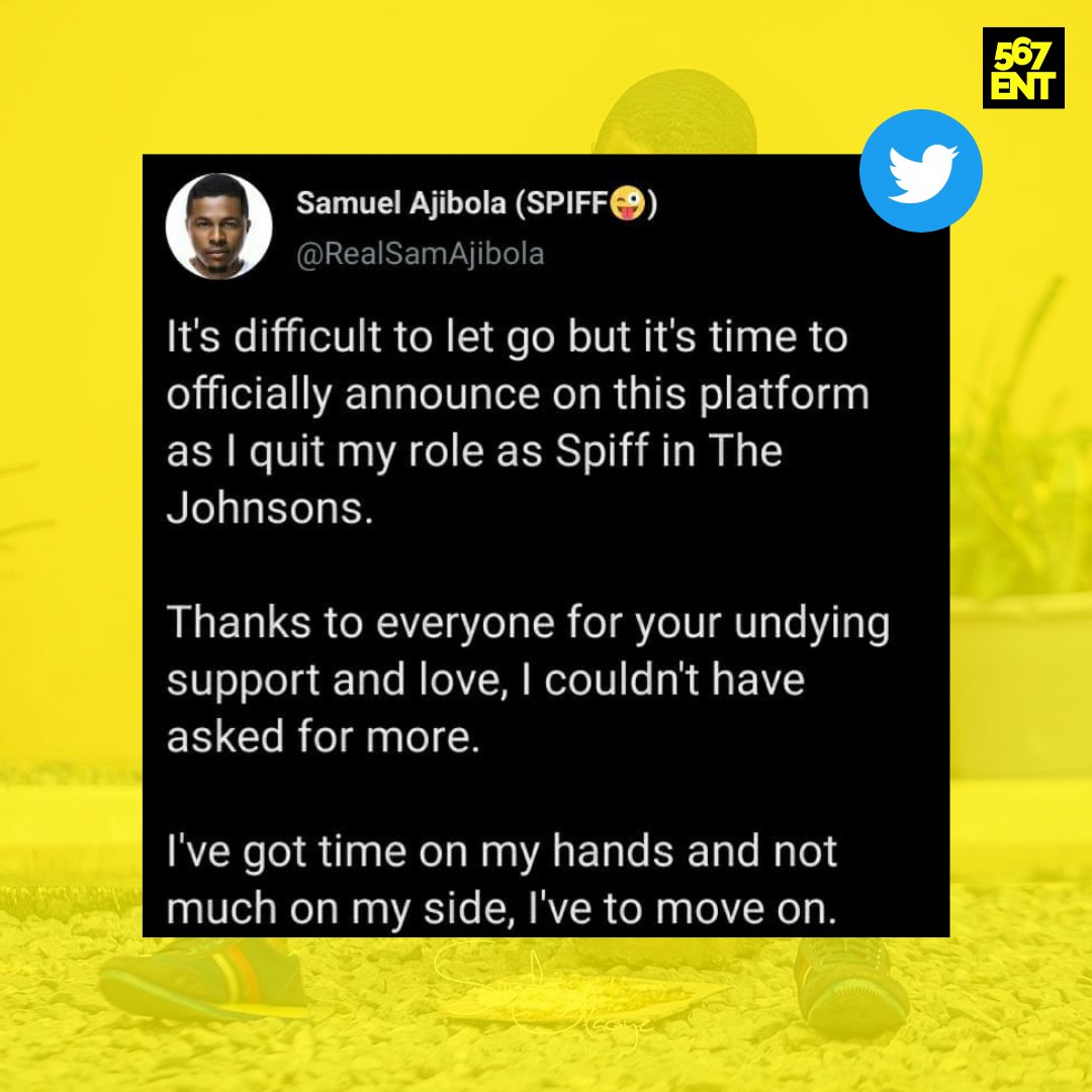 567Ent's tweet photo. No more Spiff😭😭

Actor, Samuel Ajibola has announced his exit from the hit TV drama, The Johnsons, as this signifies the end to him playing the role of Spiff.

He will definitely be missed. Yes or Yes?
.
.
#567Ent #Headlines #TheJohnsons #Spiff https://t.co/JNUB81bu1X