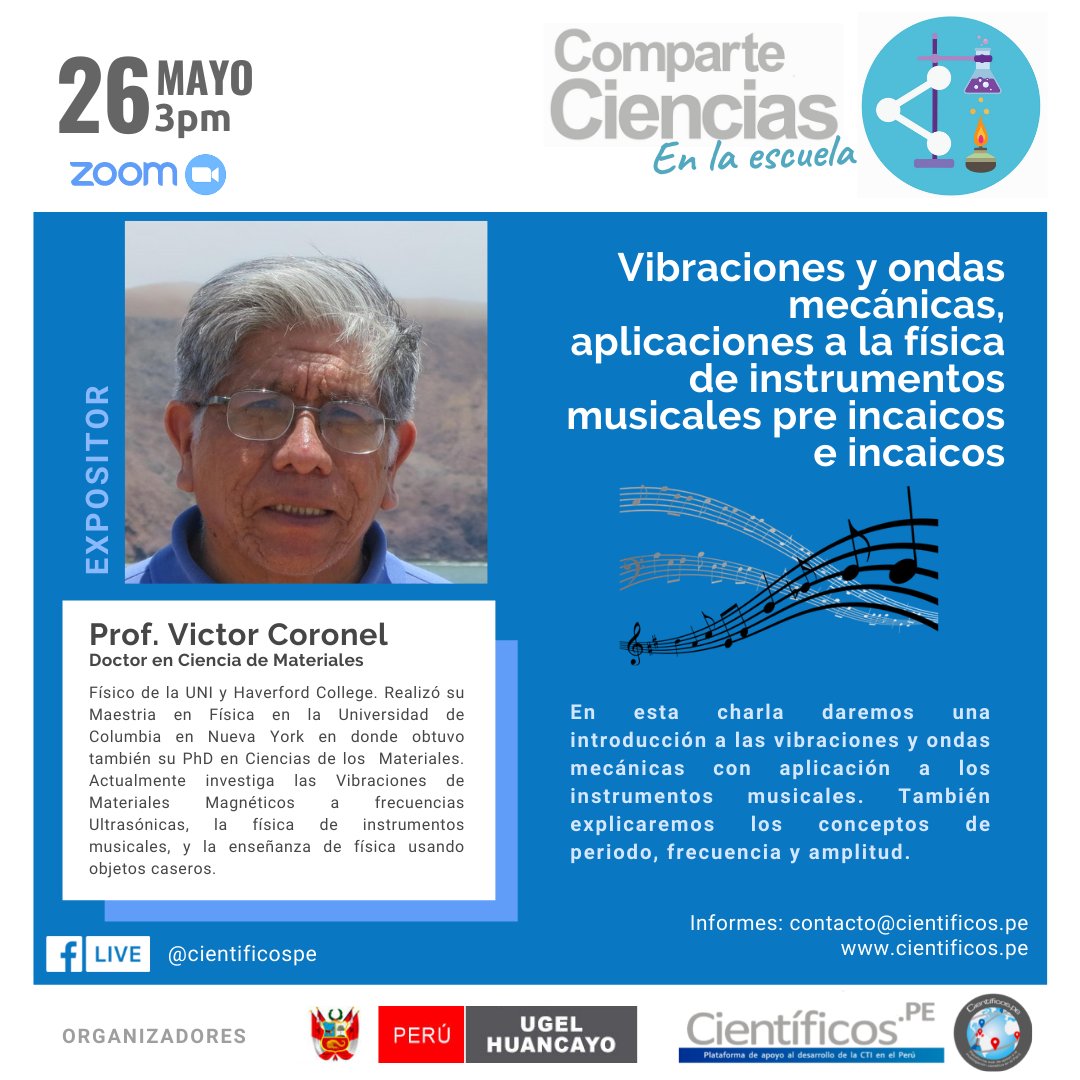 Hoy dia Miércoles 26 de mayo a las 3pm Perú  tendremos una nueva la charla titulada "Vibraciones y ondas mecánicas, aplicaciones a la física de instrumentos musicales pre incaicos e incaicos" por el Dr. Victor Coronel. No se la pierdan el en vivo en nuestra página de Facebook. RT