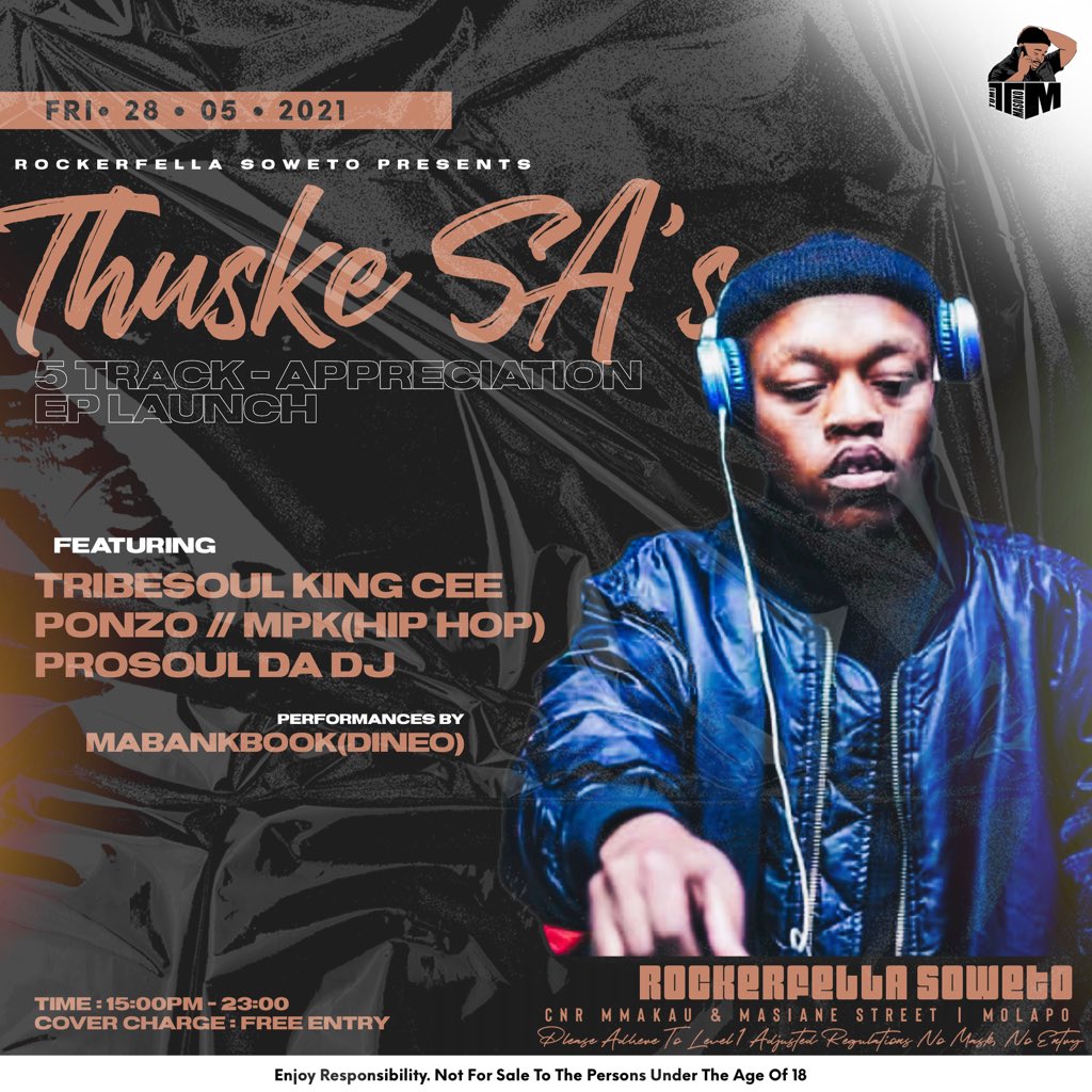 💿💿💿 THUSKE SA’s💿💿💿
5 TRACK APPRECIATION EP LAUNCH

📅 Friday, 28 May 2021

Featuring
TRIBESOUL • KING GEE • PONZO • PONZO
MPK • PROSOUL DA DJ

Perfomencesby
MABANKBOOK 

Free Entry | 3PM - 11PM

📍RockerFella Soweto | #RFS
