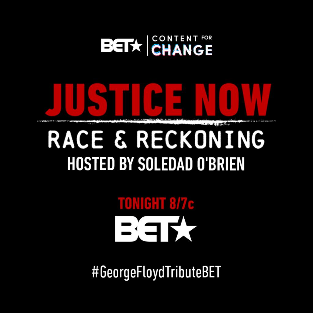 BET's tweet image. Tonight 8/7c, join us for Justice Now: Race &amp;amp; Reckoning, where host @SoledadOBrien will address America’s racial reckoning and speak truth to those in power. Joining Soledad are @KeithEllison, @TonyDungy, @Travon Free, and more. #GeorgeFloydTributeBET #ContentForChange