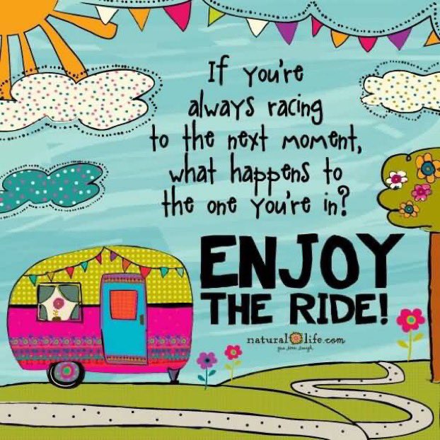 Live for the moment!
Enjoy the ride! 😊

#WednesdayWisdom