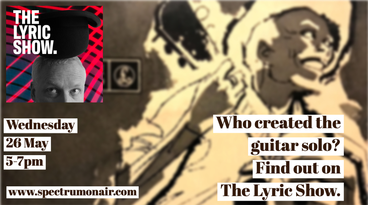 The Lyric Show (@thelyricshows) on Twitter photo Find out who invented the guitar solo tonight on The Lyric Show on spectrumonair.com from 5-7pm UK.
Plus - what records are in my rarity box?
<a href="/SpectrumOnAir1/">Spectrum On Air</a> Find out who invented the guitar solo tonight on The Lyric Show on spectrumonair.com from 5-7pm UK.
Plus - what records are in my rarity box?
<a href="/SpectrumOnAir1/">Spectrum On Air</a>