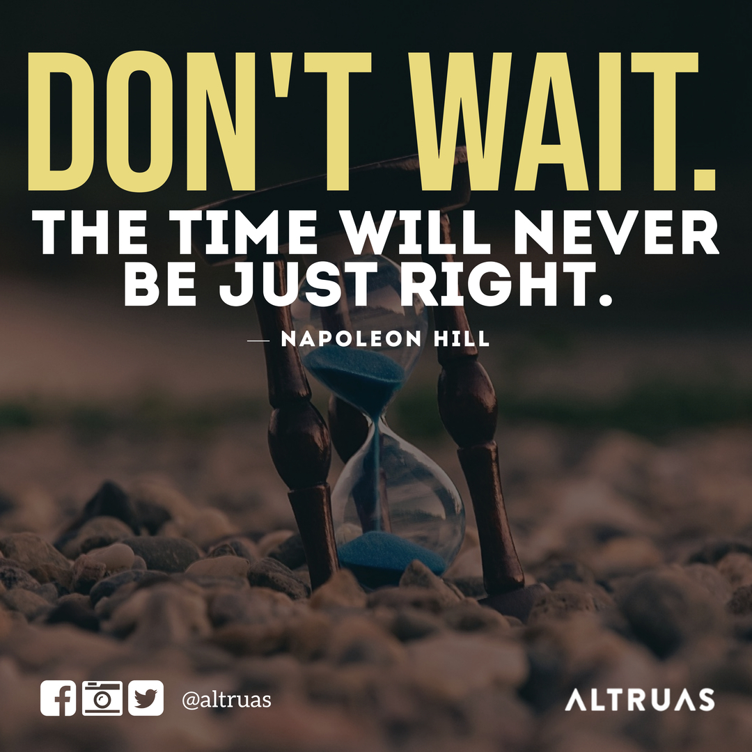 altruas's tweet photo. Don't wait. #midweekmotivation #motivation #altruas https://t.co/I8LOSi1D5E