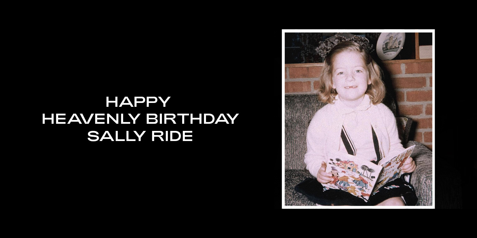 Happy Heavenly Birthday, Sally Ride. 