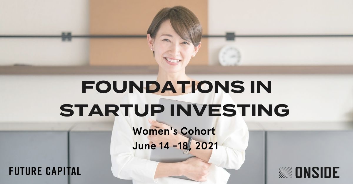 We are pleased to present another women - only cohort of the <a href="/myfuturecapital/">Future Capital</a>'s Foundations in Startup Investing Program.  

Register today: onsidenow.ca/start-up-inves…