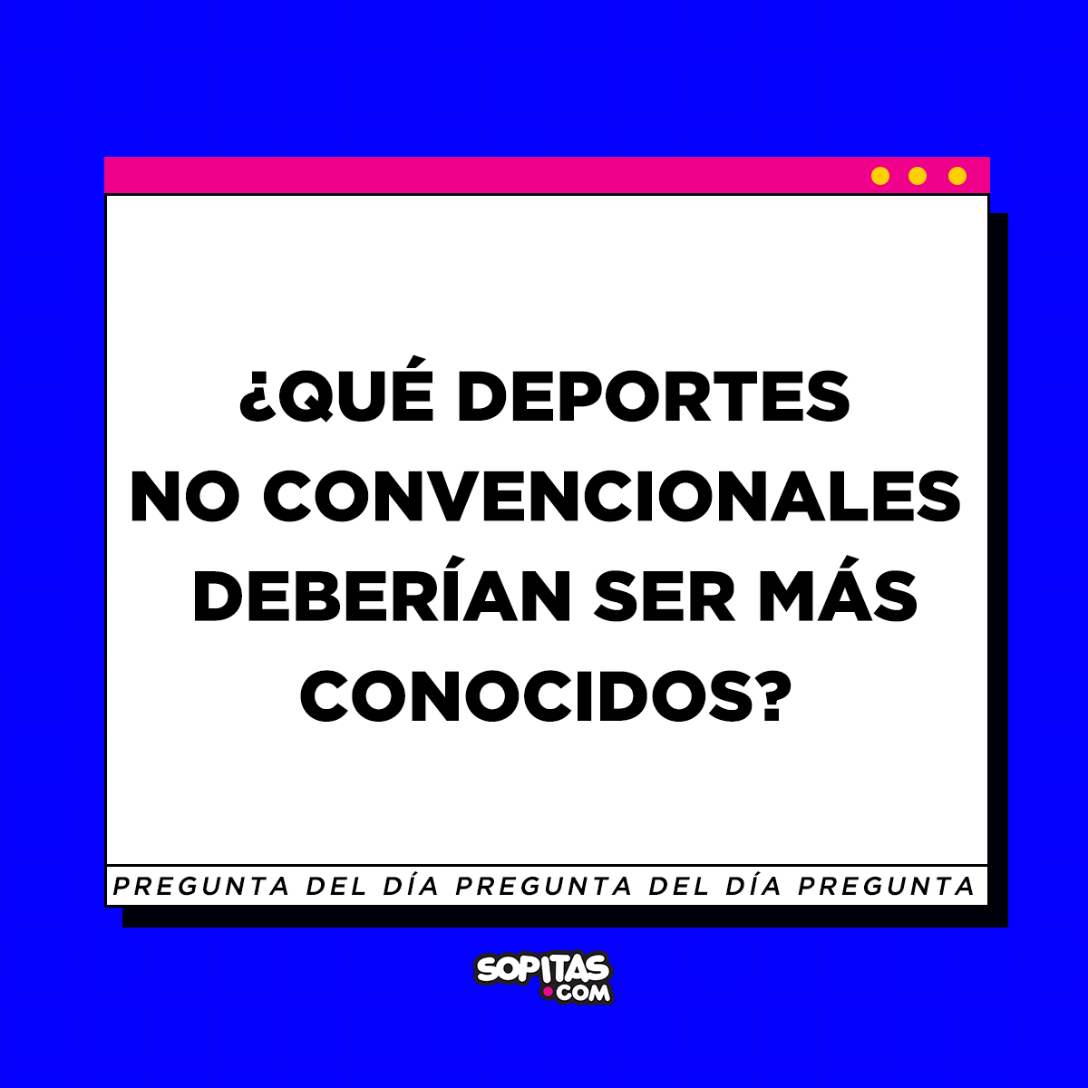 sopitas's tweet photo. ¡Este es el momento de apoyar a su deporte alternativo 😎! Los leo 👀... #HazAlgoNuevo https://t.co/CEj5aTNlVz